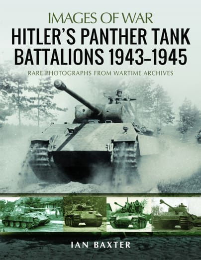 Images of War Hitler's Panther Tank Battalions 1943-45
