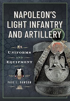 Napoleon's Light Infantry and Artillery