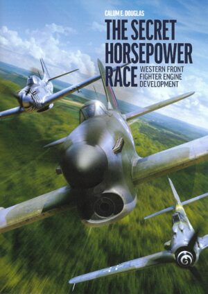 The Secret Horsepower Race. Western Front Fighter Engine Development