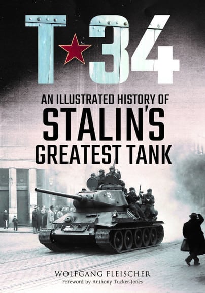 T-34 .An Illustrated History of Stalins Greatest Tank