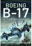 Boeing B-17. The Fifteen Ton Flying Fortress