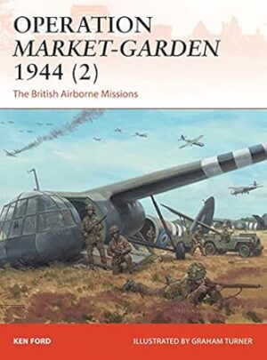 Campaign 301. Operation Market Garden 1944 Volume 2