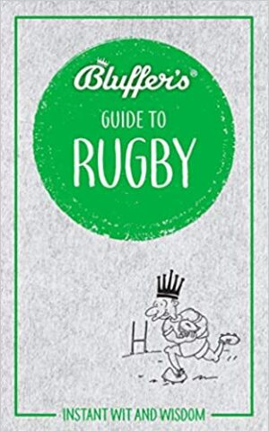 Bluffers Guide To Rugby