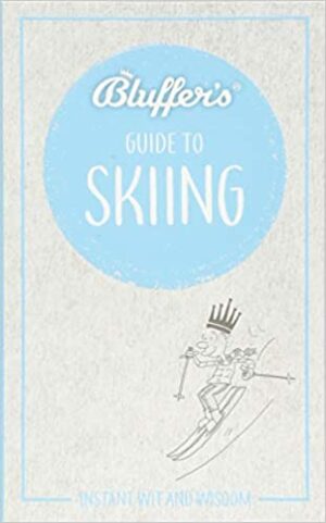 Bluffers Guide To Skiing