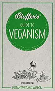 Bluffer's Guide To Veganism