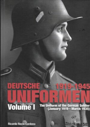 Deutsche Uniformen 1919-1945 Volume 1