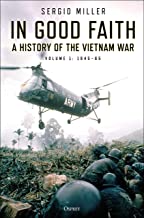 In Good Faith: A History of the Vietnam War Volume 1: 1945–65