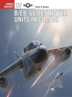 Combat Aircraft 137. B/EB-66 Destroyer Units in Combat