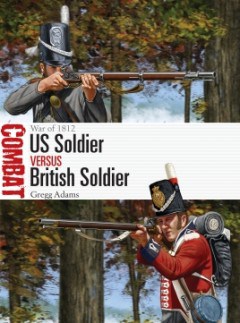 Combat 54. War of 1812 U.S Soldier versus British Soldier