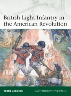 Elite 237. British Light Infantry in the American Revolution