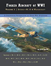 Fokker Aircraft of WWI: Volume 1  Spinne – M.10 and Watercraft