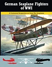 German Seaplane Fighters of WWI: A Centennial Perspective on Great War Seaplanes