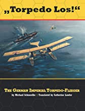 Torpedo Los. The German Imperial Torpedo-Flieger