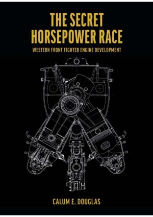 The Secret Horsepower Race. Western Front Fighter Engine Development Daimler-Benz. Signed Limited Edition