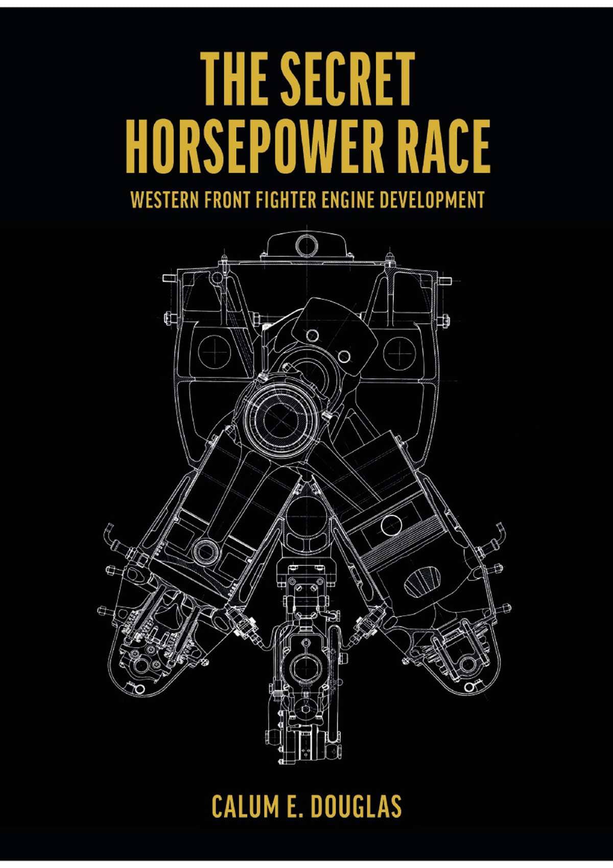 The Secret Horsepower Race. Western Front Fighter Engine Development Daimler-Benz. Signed Limited Edition