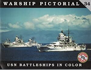 Warship Pictorial No. 34 - USN Battleships in Color