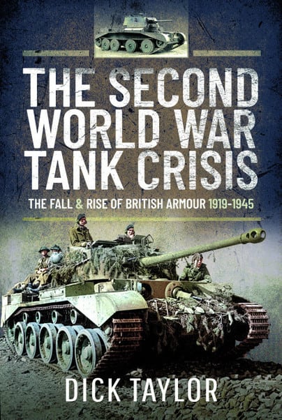 The Second World War Tank Crisis by Dick Taylor
