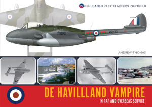 Wingleader Photo Archive 8. De Havilland Vampire in RAF and Overseas Service
