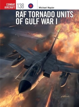 Combat Aircraft 138. RAF Tornado Units of Gulf War I