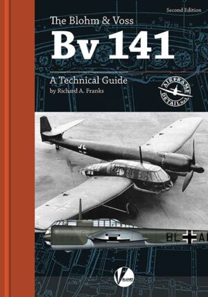 Airframe Detail 1. The Blohm and Voss Bv 141.   Second Edition