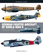 German Fighter Aircraft of World War II: 1939-45 (Technical Guides)