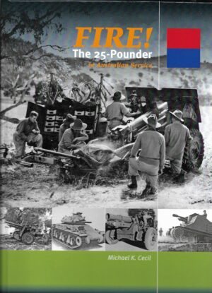 Fire ! The 25 Pounder in Australian Service