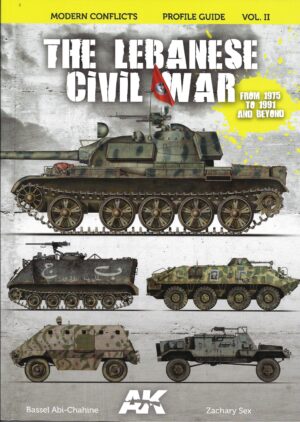Modern Conflicts Volume 2. The Lebanese Civil War from 1975 to 1991 and beyond