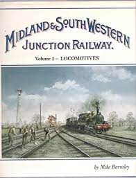 The Midland and South Western Junction Railway Locomotives volume 2