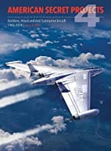 American Secret Projects 4.  Bombers, Attack and Anti-Submarine Aircraft 1945-1974