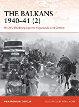 Campaign 365.The Balkans 1940–41 Part 2. Hitler's Blitzkrieg against Yugoslavia and Greece