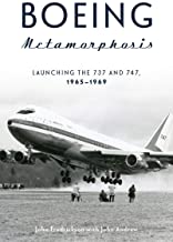 Boeing Metamorphosis. Launching the 737 and 747 1965-1969