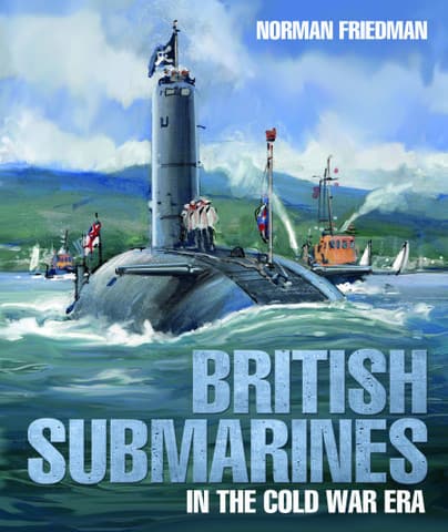 British Submarines in the Cold War Era.