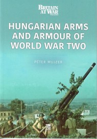 Hungarian Arms and Armour of World War Two
