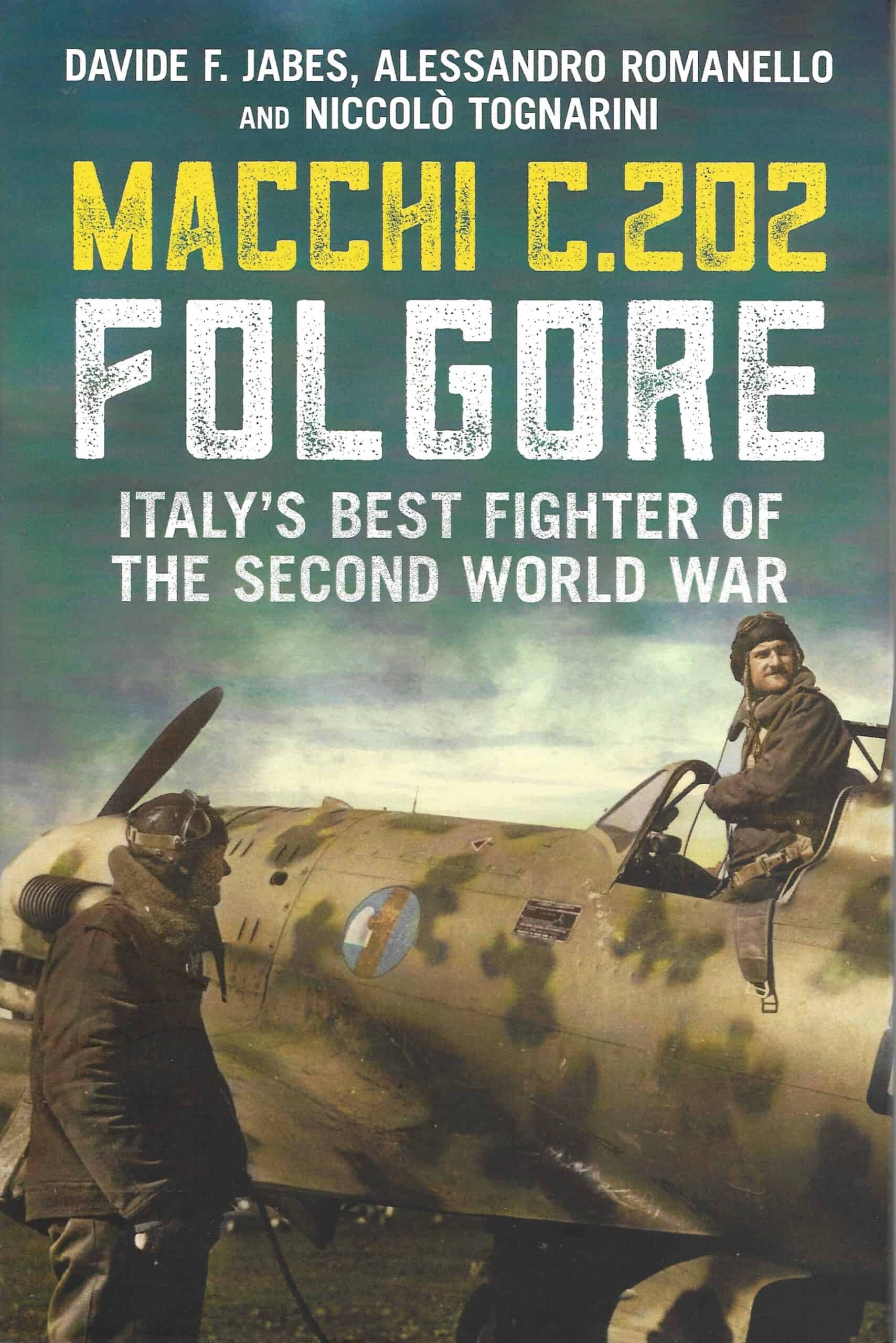 Macchi C.202 Folgore Italy's Best Fighter of the Second World War