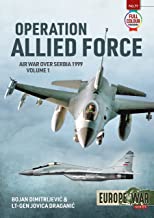 Operation Allied Force Air War over Serbia 1999 Volume 1
