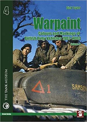 Warpaint Vol 4. British Army Vehicle Colours and Markings 1903-2003: Volume 4