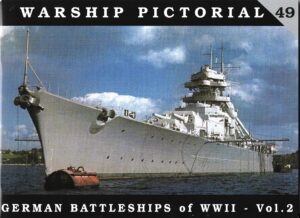 Warship Pictorial 49. German Battleships of WWII Volume 2