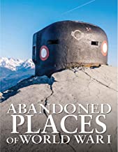 Anandoned Places of World War 1