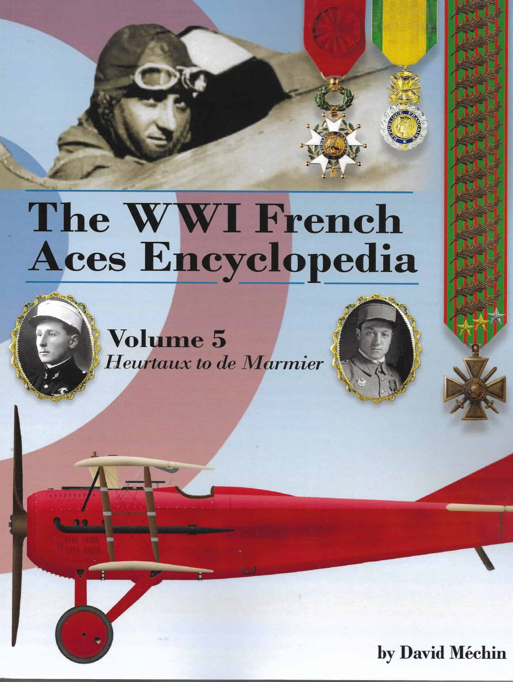 The WW1 French Aces Encyclopedia Volume 5