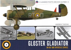 Wingleader Photo Archive 12. Gloster Gladiator in RAF and Overseas Service