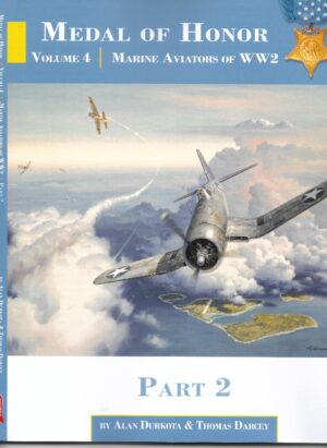 Medal of Honor Volume 4. Marine Aviators of WW2 Part 2