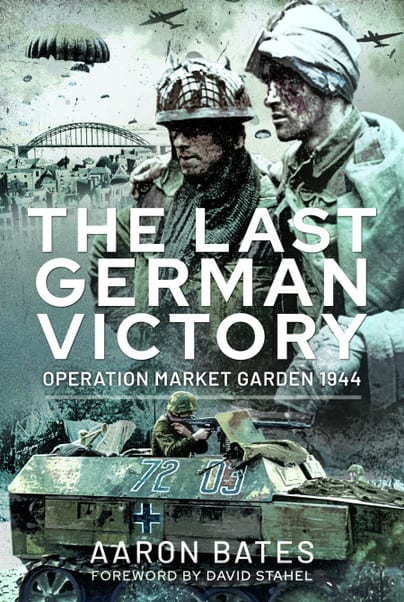 The Last Germany Victory. Operation Market Garden 1944