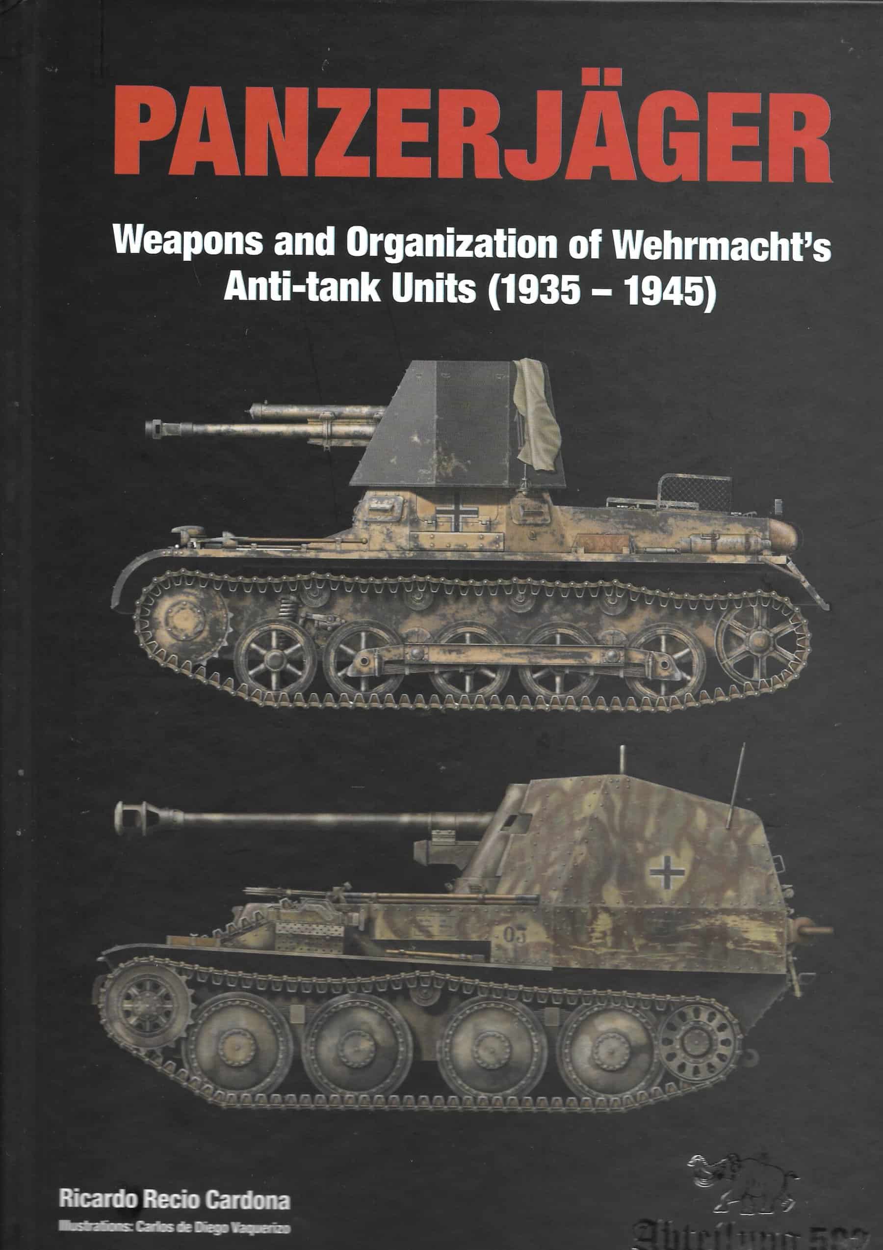 Panzerjager Weapons and Organization of Wehrmacht's Anti-tank Units