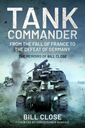 Tank Commander. From the fall of France to the Defeat of Germany