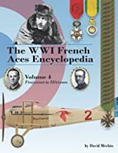 The WW1 French Aces Encyclopedia Volume 4. Fraissinet to Hérisson