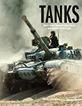 Tanks. The  World's Greatest Armoured Fighting Vehicles from World War I to the Present