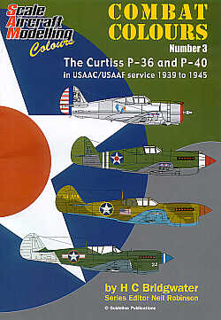 Combat Colours 3 The Curtiss P-36 and P-40