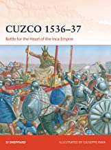Campaign 372. Cuzco 1536-37 Battle for the Heart of the Inca Empire