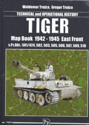 Technical and Operational History Tiger Map Book 1942-1945 East Front