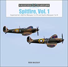 Legends of Warfare Spitfire Volume 1 Spitfire, Vol. 1: Supermarine's Spitfire Marques I to VII and Seafire Marques I to III